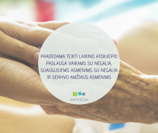 PRADEDAMA TEIKTI LAIKINO ATOKVĖPIO PASLAUGA VAIKAMS SU NEGALIA, SUAUGUSIEMS ASMENIMS SU NEGALIA...