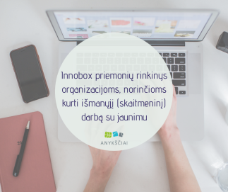 Innobox priemonių rinkinys organizacijoms, norinčioms kurti išmanųjį (skaitmeninį) darbą su jaunimu