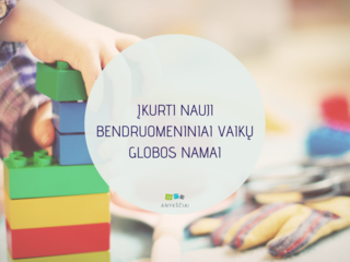 ĮKURTI NAUJI BENDRUOMENINIAI VAIKŲ GLOBOS NAMAI