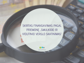 SKIRTAS FINANSAVIMAS PAGAL PRIEMONĘ „SMULKIOJO IR VIDUTINIO VERSLO SKATINIMAS“
