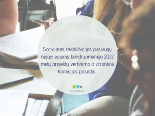 Socialinės reabilitacijos paslaugų neįgaliesiems bendruomenėje 2022 metų projektų vertinimo ir...