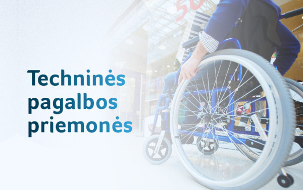 Negalią turintiems žmonėms – platesnis techninės pagalbos priemonių pasirinkimas ir aiškesnė...