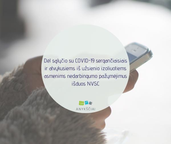 Dėl sąlyčio su COVID-19 sergančiaisiais ir atvykusiems iš užsienio izoliuotiems asmenims...