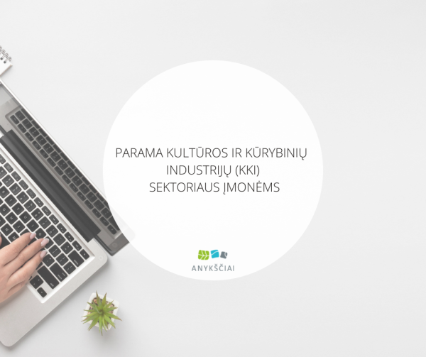 Parama Kultūros ir Kūrybinių Industrijų (KKI) sektoriaus įmonėms