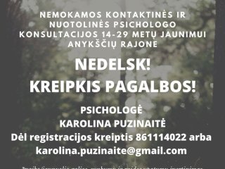 NEMOKAMOS KONTAKTINĖS IR NUOTOLINĖS PSICHOLOGO KONSULTACIJOS 14-29 METŲ JAUNIMUI ANYKŠČIŲ RAJONE
