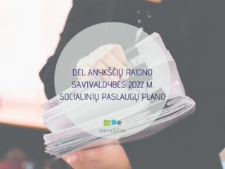DĖL ANYKŠČIŲ RAJONO SAVIVALDYBĖS 2022 M. SOCIALINIŲ PASLAUGŲ PLANO 