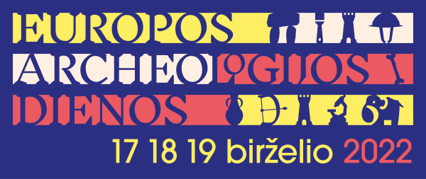 KVIEIČAME PRISIJUNGTI PRIE EUROPOS ARCHEOLOGIJOS DIENŲ LIETUVOJE RENGINIŲ ORGANIZAVIMO
