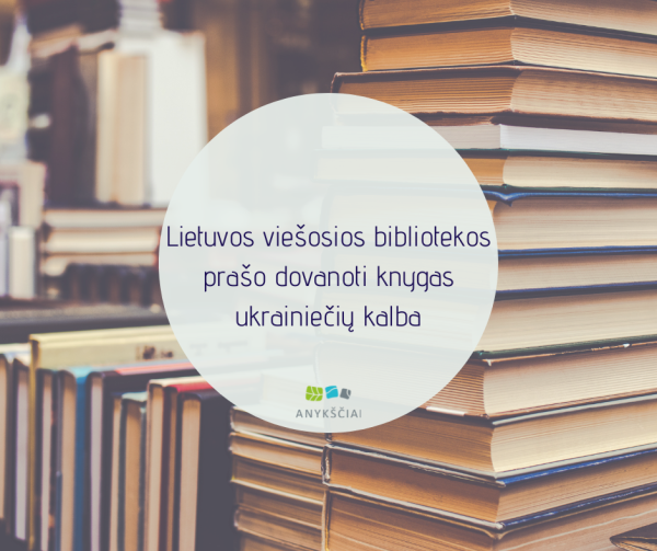 Lietuvos viešosios bibliotekos prašo dovanoti knygas ukrainiečių kalba