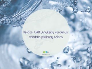 Keičiasi UAB „Anykščių vandenys“ vandens paslaugų kainos
