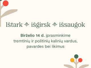 Istorijai ateitį šiandien kuriame mes!