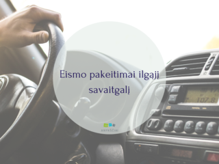 Eismo pakeitimai ilgąjį savaitgalį
