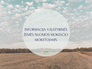 INFORMACIJA VALSTYBINĖS ŽEMĖS NUOMOS MOKESČIO MOKĖTOJAMS