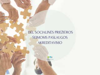 DĖL SOCIALINĖS PRIEŽIŪROS ŠEIMOMS PASLAUGOS AKREDITAVIMO