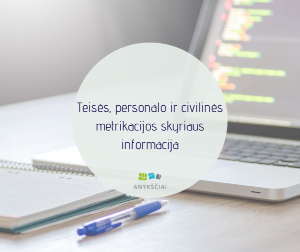 Teisės, personalo ir civilinės metrikacijos skyriaus informacija