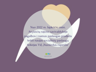 Nuo 2022 m. lapkričio mėn. Anykščių rajono savivaldybėje pagalbos į namus paslaugas pradeda...