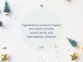 Pageidaujančių prekiauti renginio BALTOSIOS ŠVENTĖS ANYKŠČIUOSE 2022 PREKYBININKŲ DĖMESIUI