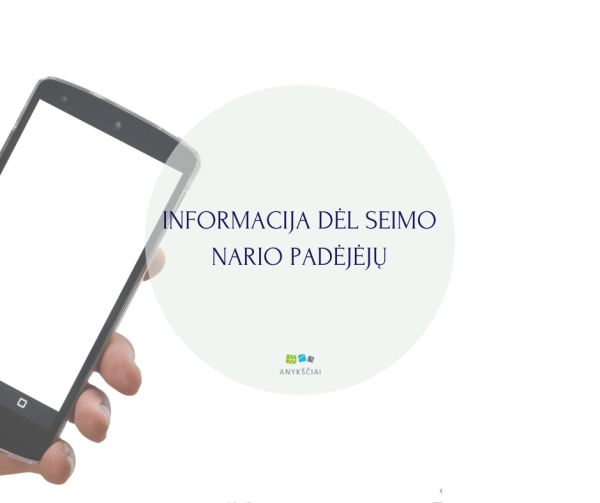 INFORMACIJA DĖL SEIMO NARIO PADĖJĖJŲ