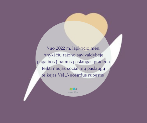 Nuo 2022 m. lapkričio mėn. Anykščių rajono savivaldybėje pagalbos į namus paslaugas pradeda...