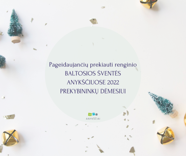 Pageidaujančių prekiauti renginio BALTOSIOS ŠVENTĖS ANYKŠČIUOSE 2022 PREKYBININKŲ DĖMESIUI