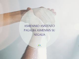 ASMENINIO ASISTENTO PAGALBA ASMENIMS SU NEGALIA