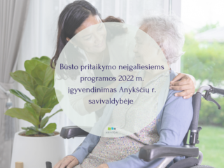Būsto pritaikymo neįgaliesiems programos 2022 m. įgyvendinimas Anykščių r. savivaldybėje 
