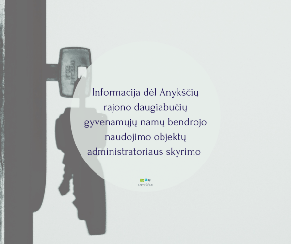 Informacija dėl Anykščių rajono daugiabučių gyvenamųjų namų bendrojo naudojimo objektų...