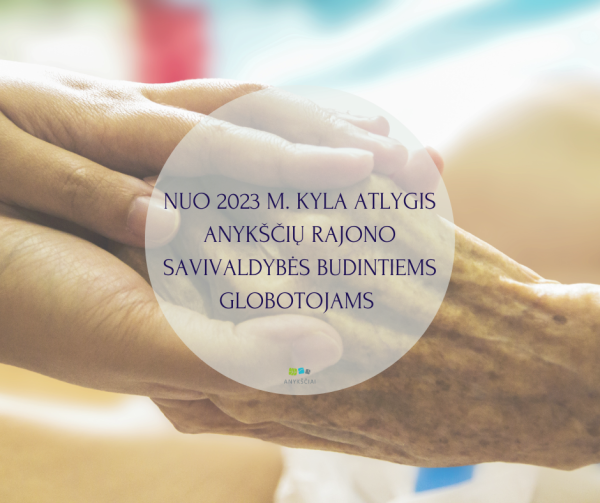 NUO 2023 M. KYLA ATLYGIS ANYKŠČIŲ RAJONO SAVIVALDYBĖS BUDINTIEMS GLOBOTOJAMS 