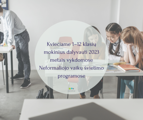 Kviečiame 1–12 klasių mokinius dalyvauti 2023 metais vykdomose Neformaliojo vaikų švietimo...