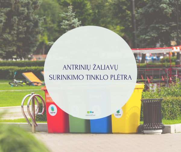 ANTRINIŲ ŽALIAVŲ SURINKIMO TINKLO PLĖTRA