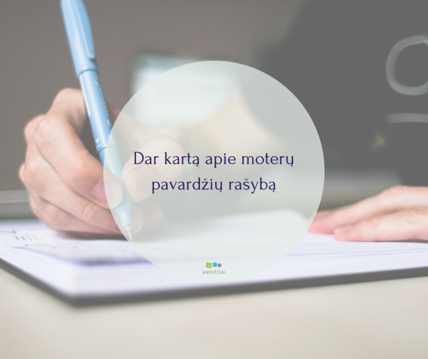 Dar kartą apie moterų pavardžių rašybą