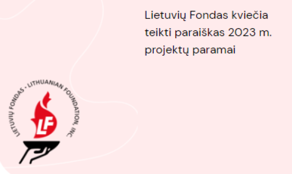 Lietuvių Fondas kviečia teikti paraiškas 2023 m. projektų paramai