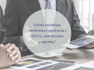 Vyksta smulkiųjų verslininkų registracija į 2023 m. mentorystės programą !