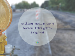 Anykščių mieste ir rajone tvarkomi keliai, gatvės, šaligatviai