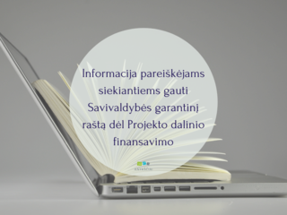 INFORMACIJA PAREIŠKĖJAMS, SIEKIANTIEMS GAUTI SAVIVALDYBĖS GARANTINĮ RAŠTĄ DĖL PROJEKTO DALINIO...