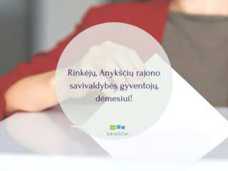 Rinkėjų, Anykščių rajono savivaldybės gyventojų, dėmesiui!
