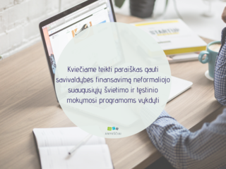 KVIEČIAME TEIKTI PARAIŠKAS GAUTI SAVIVALDYBĖS FINANSAVIMĄ NEFORMALIOJO SUAUGUSIŲJŲ ŠVIETIMO IR...