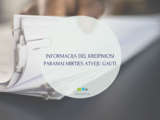 INFORMACIJA DĖL KREIPIMOSI PARAMAI MIRTIES ATVEJU GAUTI