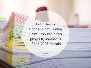 Patvirtintas finansuojamų Vaikų užimtumo didinimo projektų sąrašas ir lėšos 2023 metais