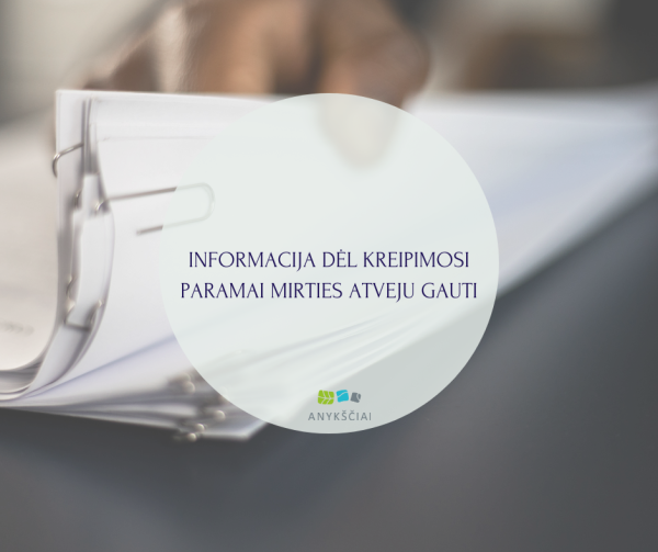 INFORMACIJA DĖL KREIPIMOSI PARAMAI MIRTIES ATVEJU GAUTI