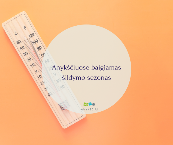 Anykščiuose baigiamas šildymo sezonas
