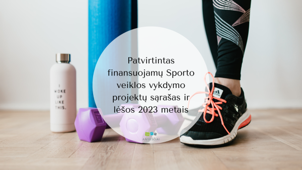 Patvirtintas finansuojamų Sporto veiklos vykdymo projektų sąrašas ir lėšos 2023 metais