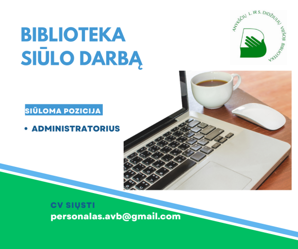Anykščių L. ir S. Didžiulių viešoji biblioteka siūlo darbą administratoriui