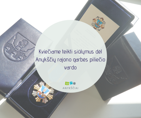 Kviečiame teikti siūlymus dėl Anykščių rajono garbės piliečio vardo