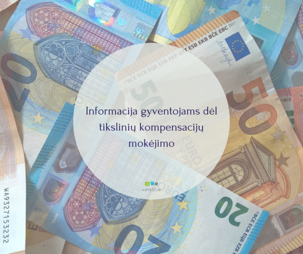 Informacija gyventojams dėl tikslinių kompensacijų mokėjimo