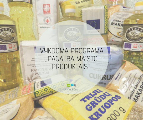 Vykdoma programa „PAGALBA MAISTO PRODUKTAIS“