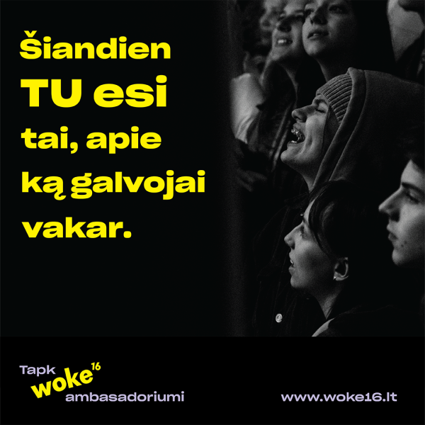 Prisijunk prie WOKE16 kampanijos balsų – tapk ambasadoriumi!