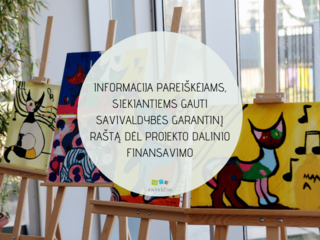 INFORMACIJA PAREIŠKĖJAMS, SIEKIANTIEMS GAUTI SAVIVALDYBĖS GARANTINĮ RAŠTĄ DĖL PROJEKTO DALINIO...