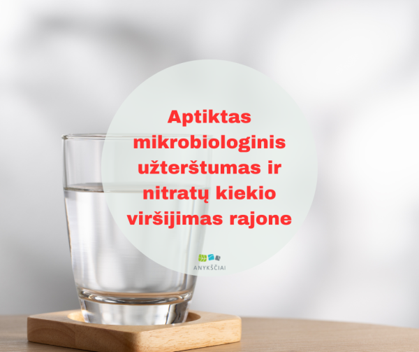 Aptiktas mikrobiologinis užterštumas ir nitratų kiekio viršijimas rajone