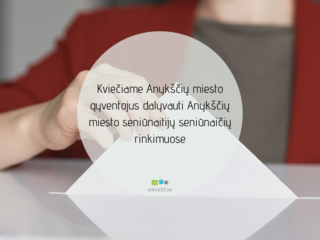Kviečiame Anykščių miesto gyventojus dalyvauti Anykščių miesto seniūnaitijų seniūnaičių rinkimuose