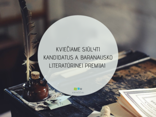 KVIEČIAME SIŪLYTI KANDIDATUS A. BARANAUSKO LITERATŪRINEI PREMIJAI 